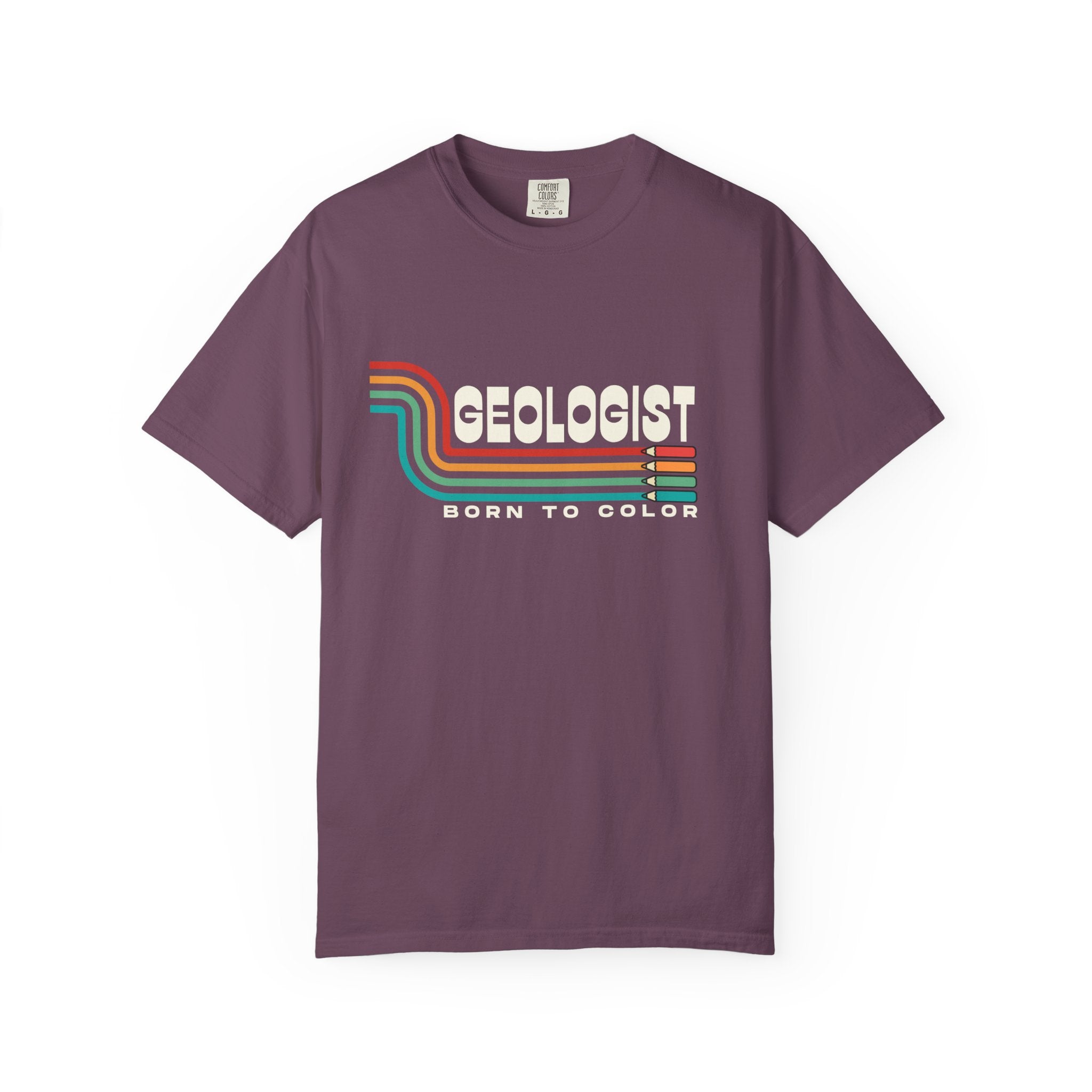 Bay Funny Geology T-Shirt: Geologist, Born to Color