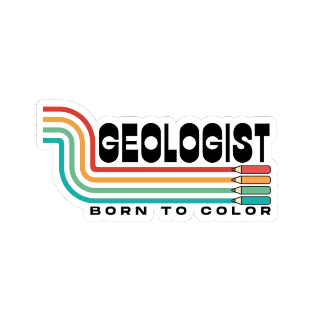 Sticker: Geologist Born to Color Kiss-Cut Sticker