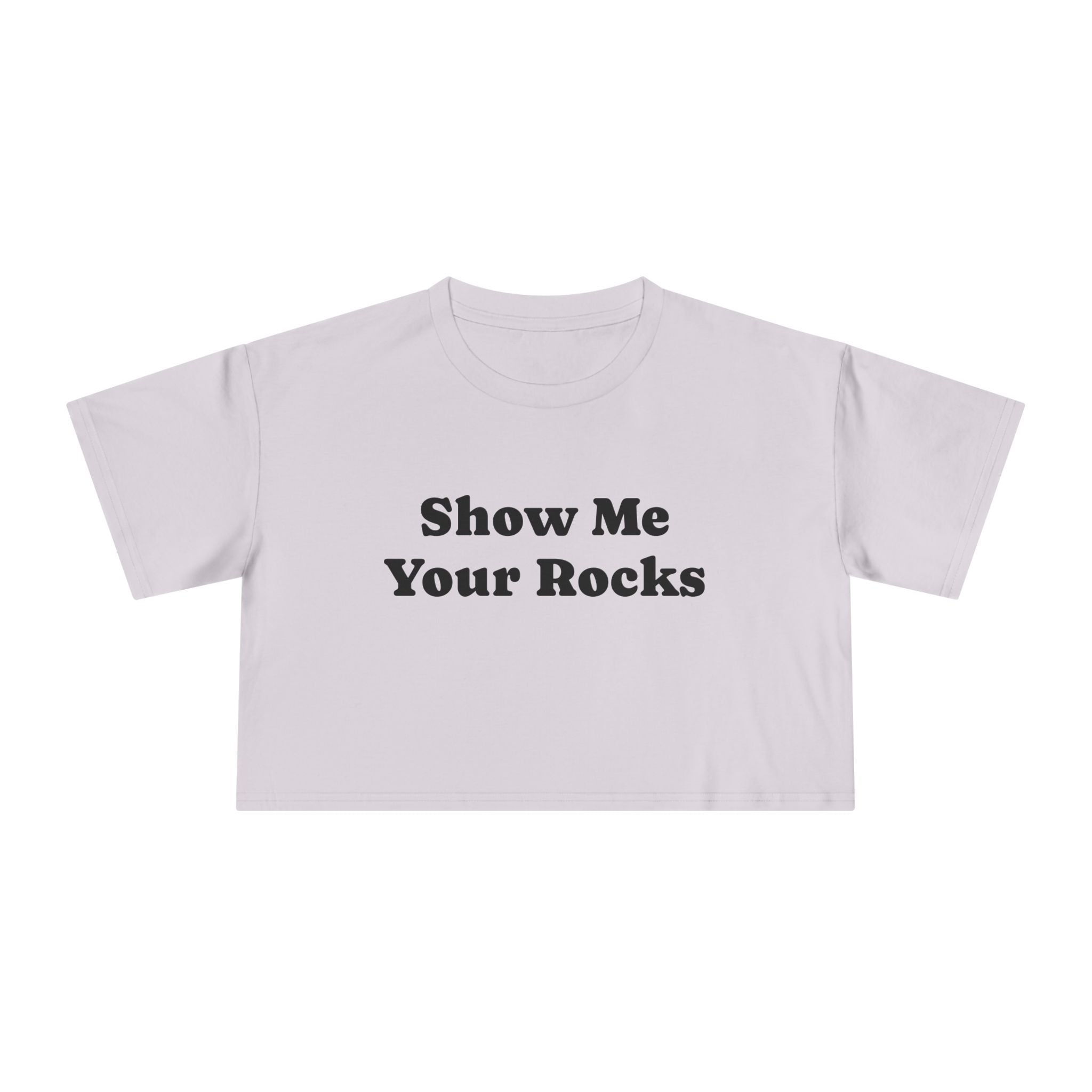 Crop Tee: Rock Show Me Your Rocks