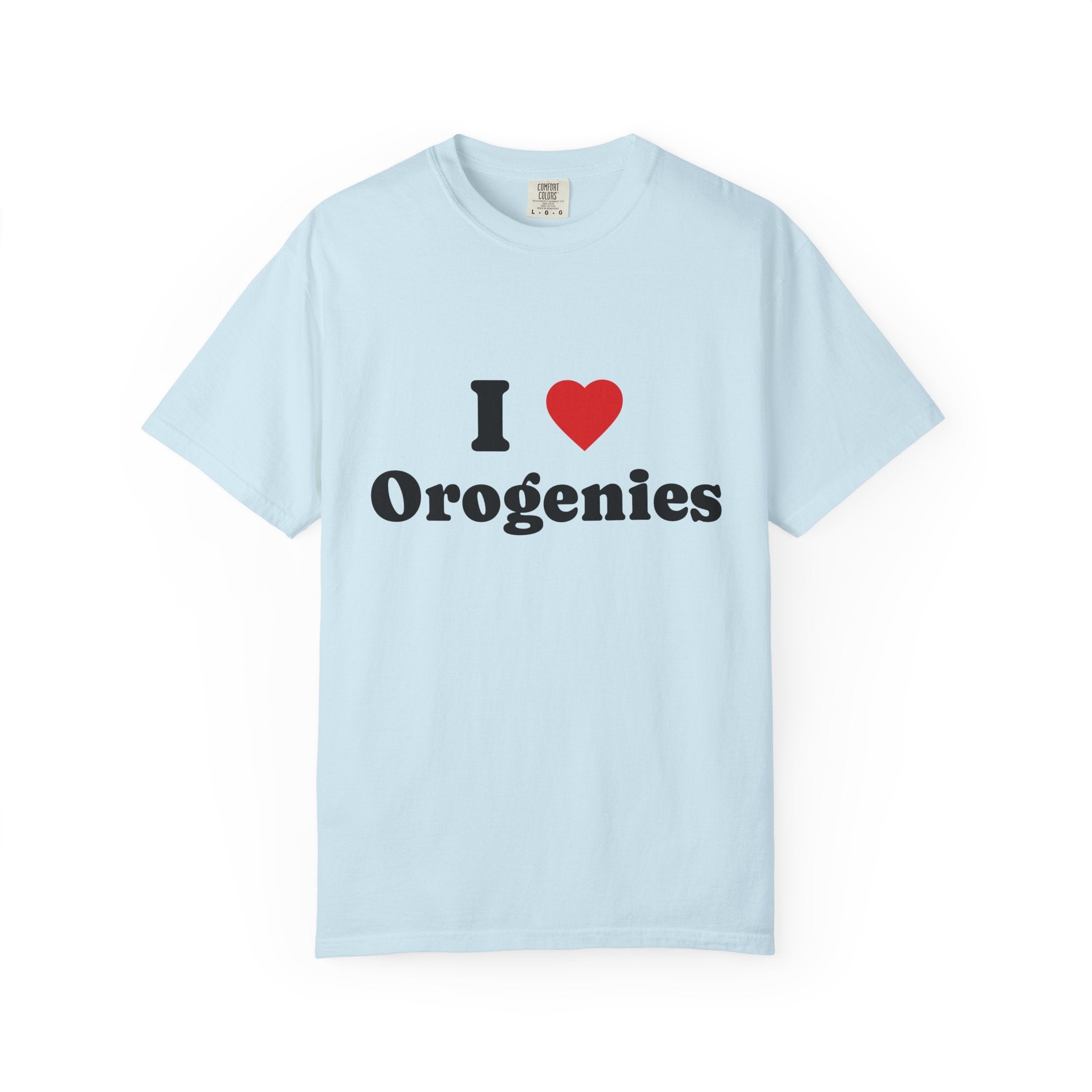 White Funny Geology T-Shirt: I Love Orogenies