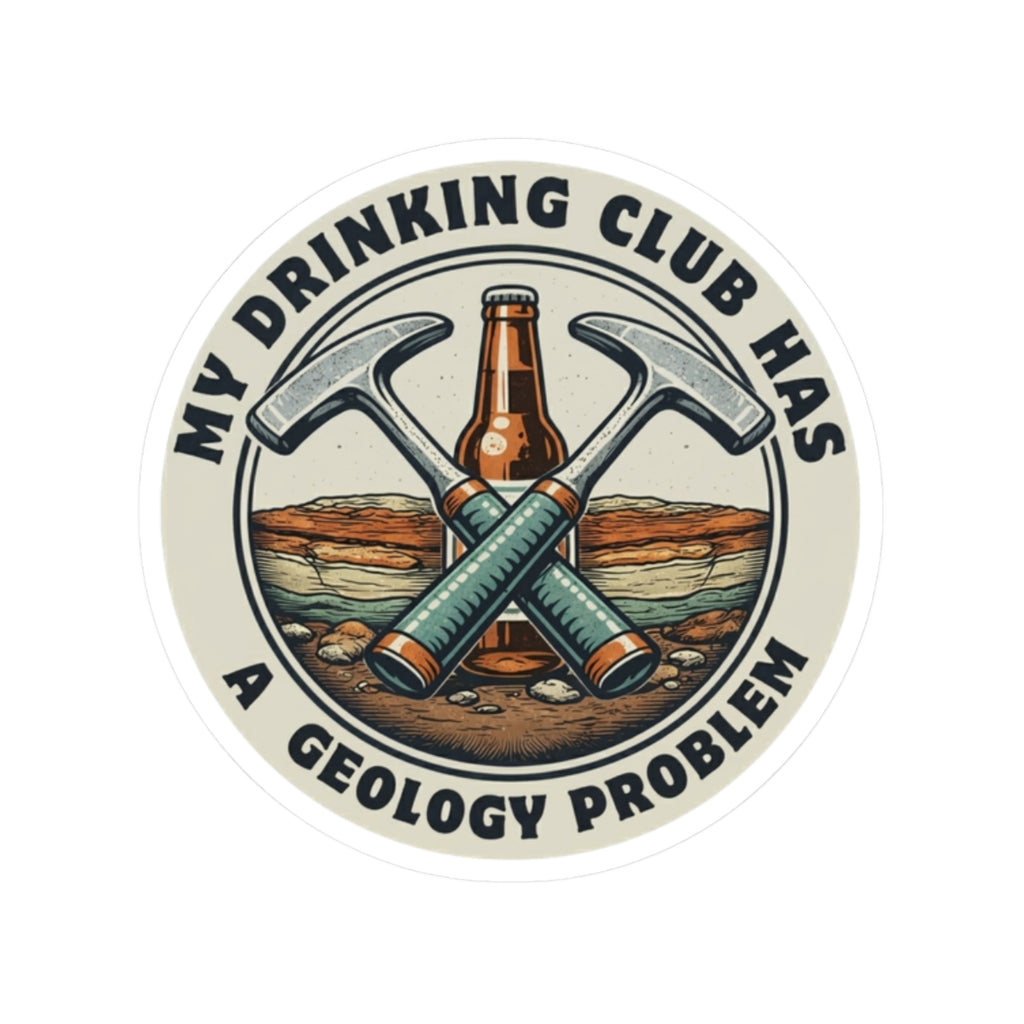 Sticker: My Drinking Club Has a Geology Problem