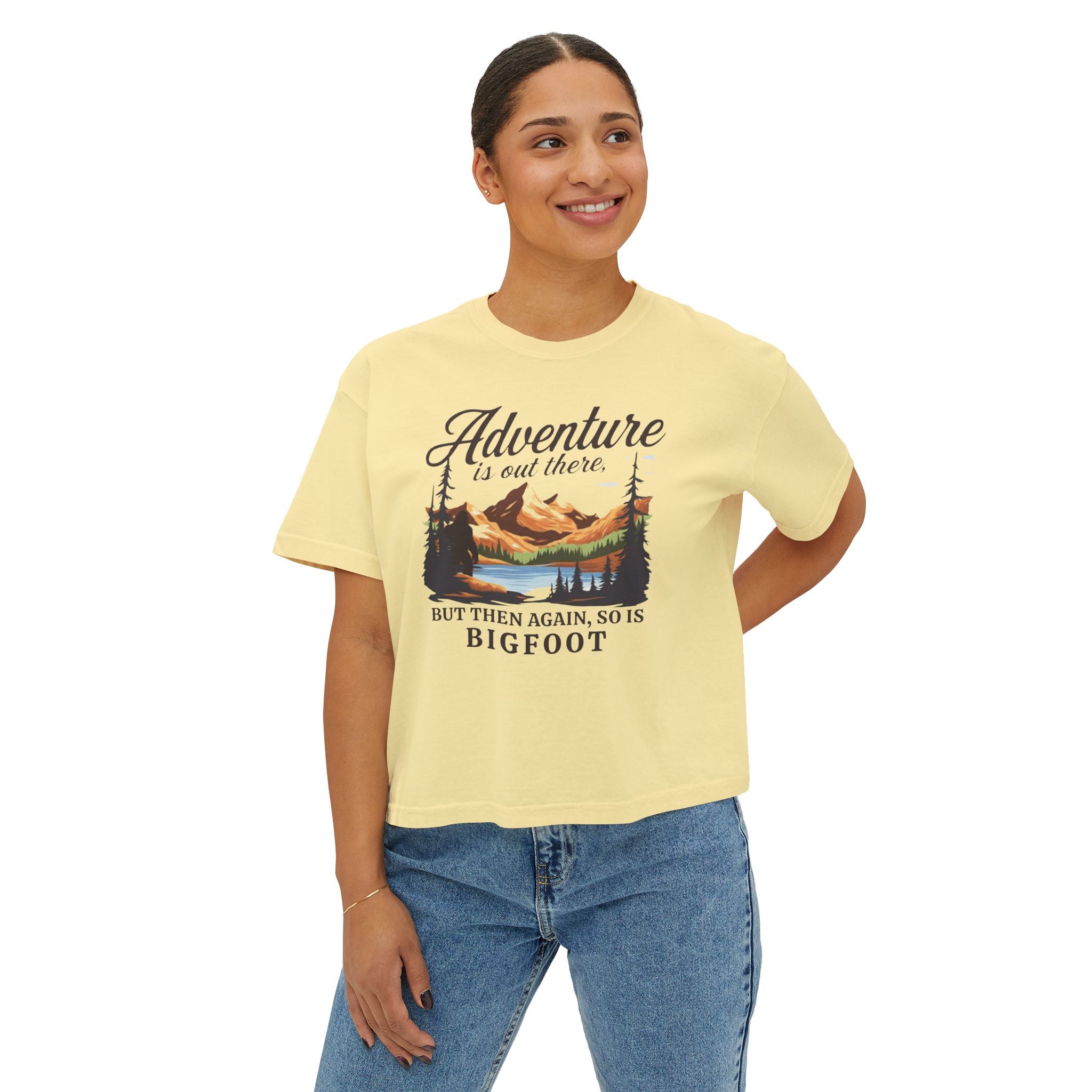Boxy Tee: Adventure is out there. But then again, so is Bigfoot