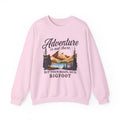 Sweatshirt Crewneck: Adventure Is Out There But So Is Bigfoot