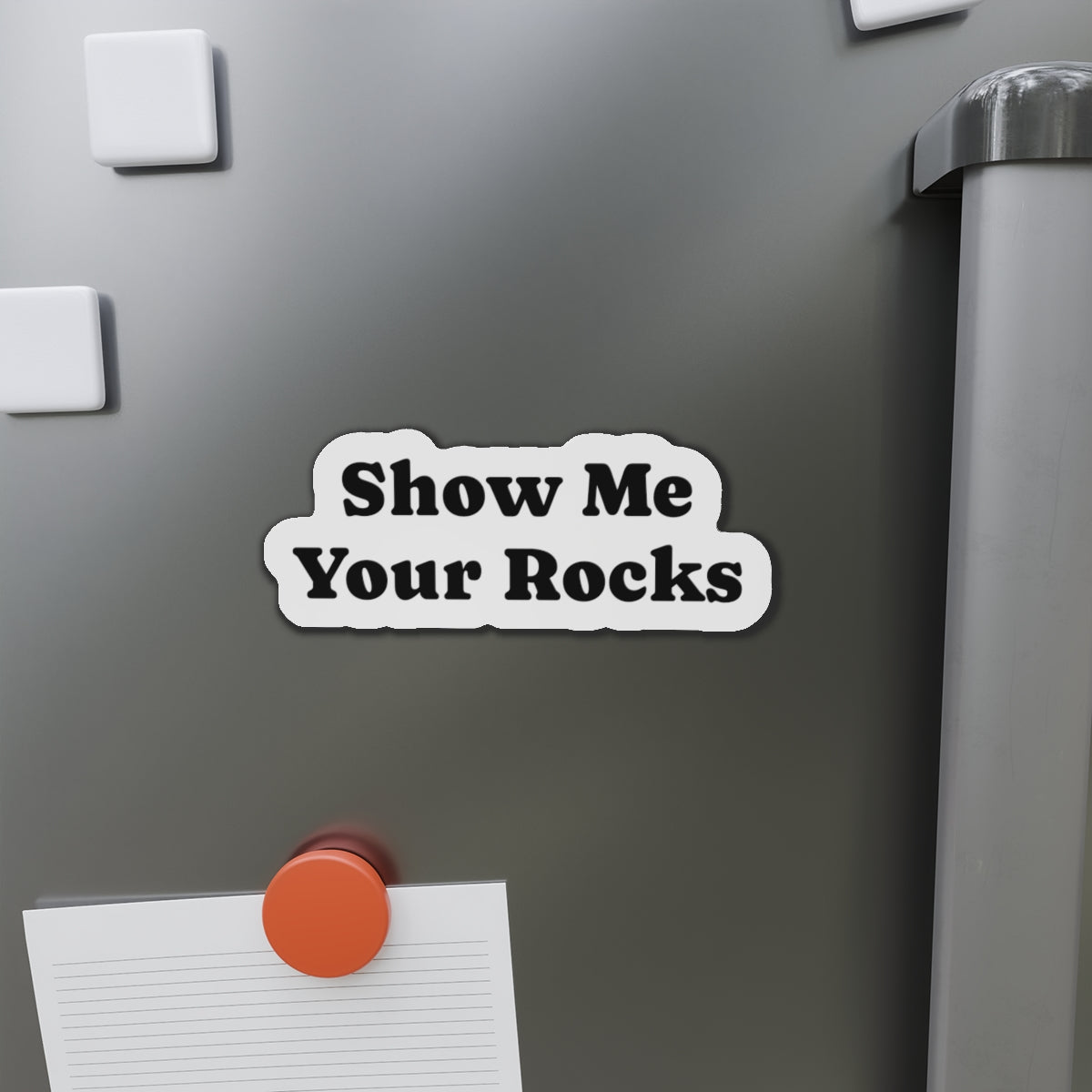 Magnet: Show Me Your Rocks Die-Cut Magnet