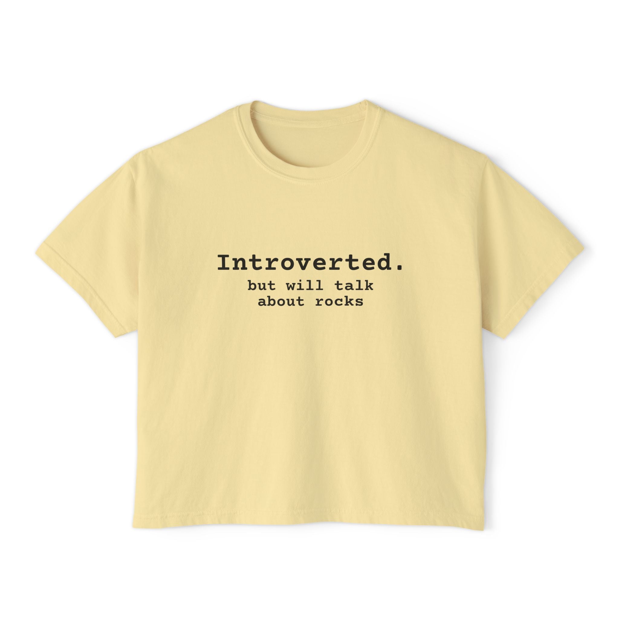 Boxy Tee: Introverted but Will Talk About Rocks (black text)