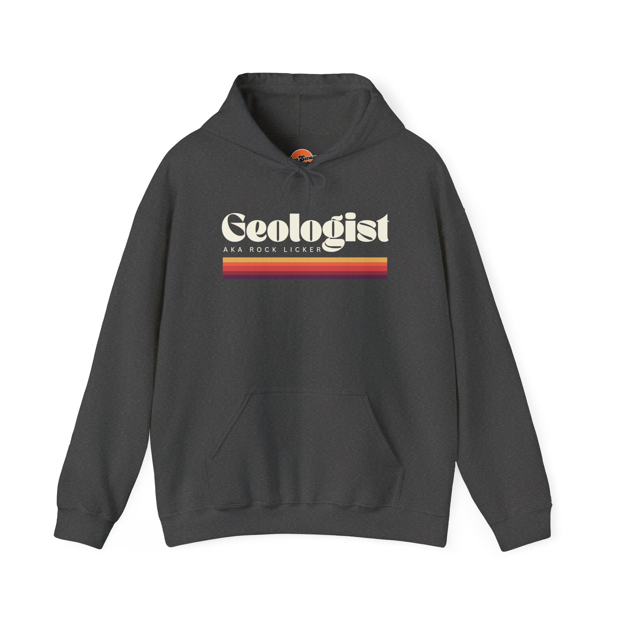 Sweatshirt Hoodie: Geologist - AKA Rock Licker