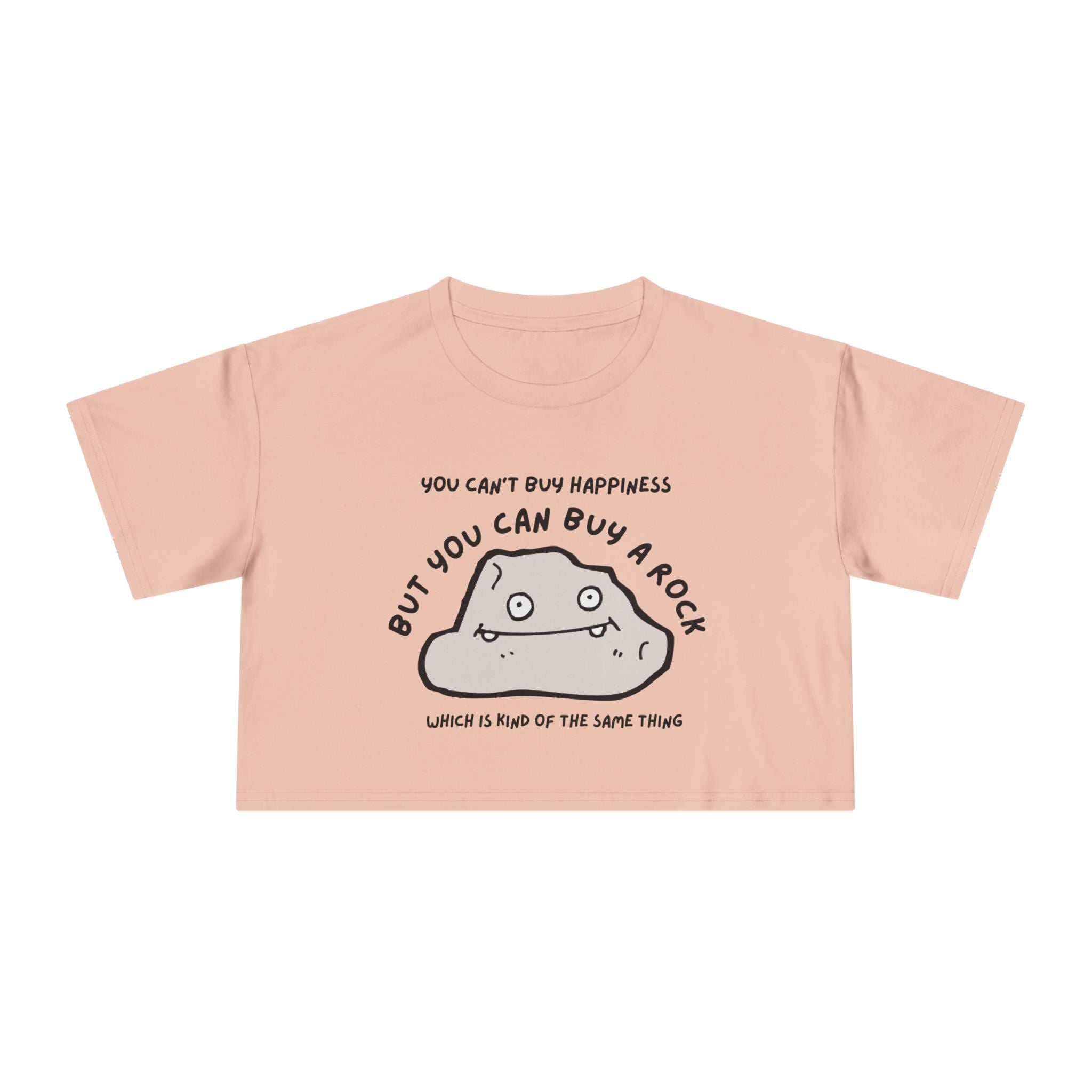 Crop Tee: But You Can Buy a Rock