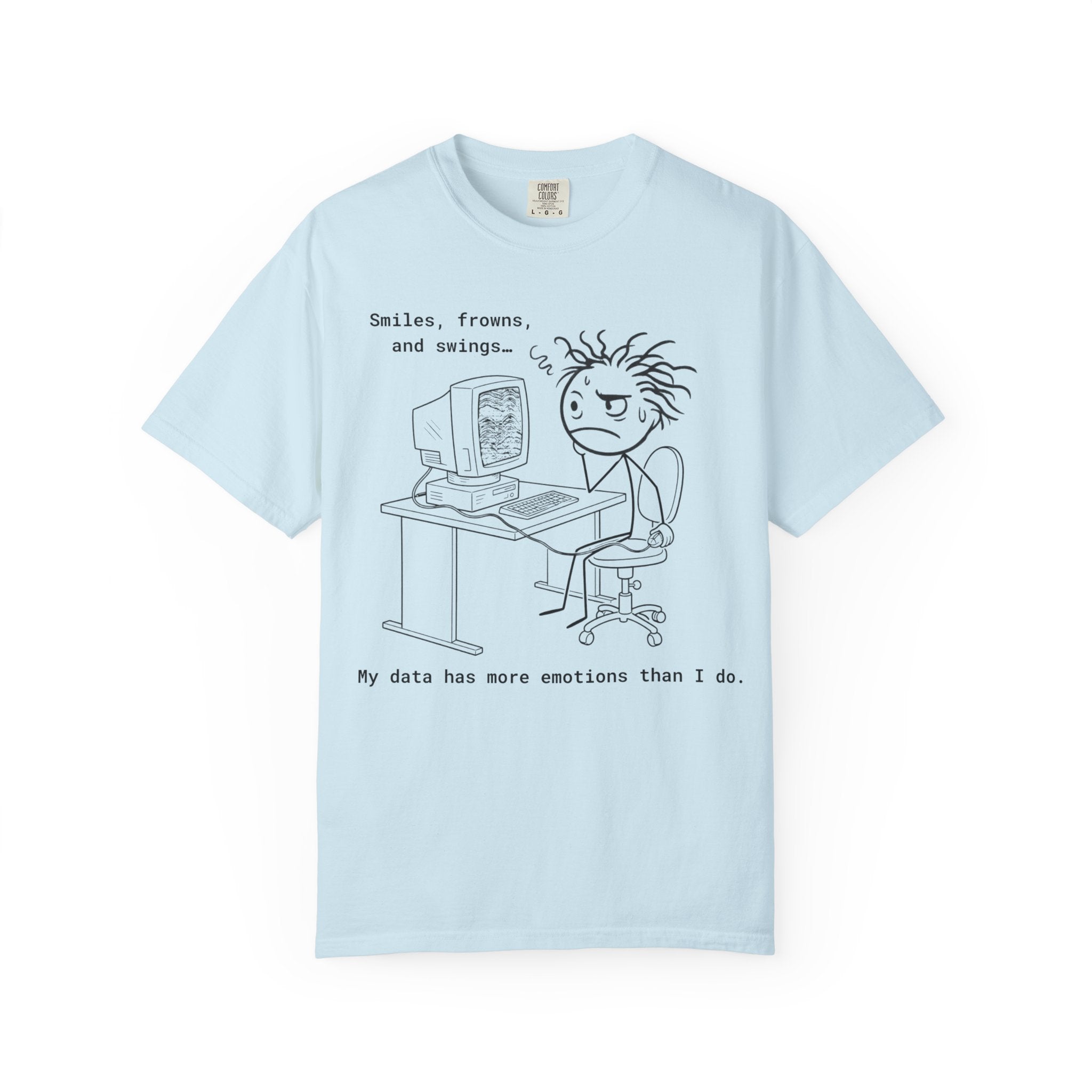 Blue Spruce Funny Geophysics T-Shirt: My data has more emotions than I do