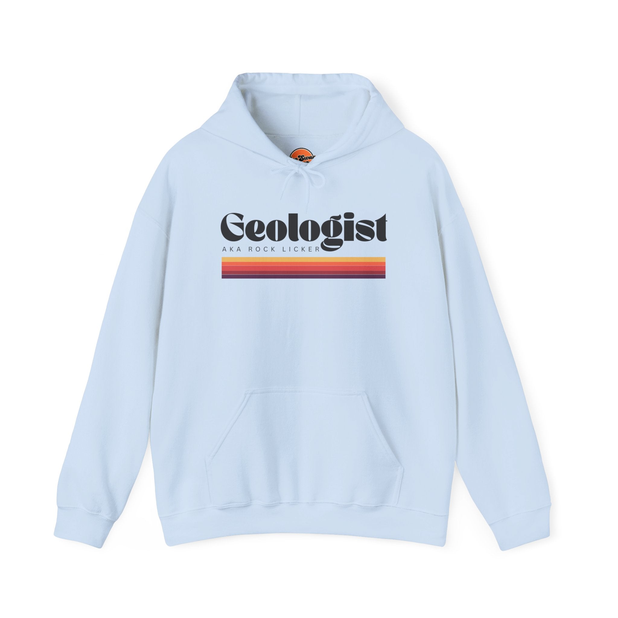 Sweatshirt Hoodie: Geologist - AKA Rock Licker