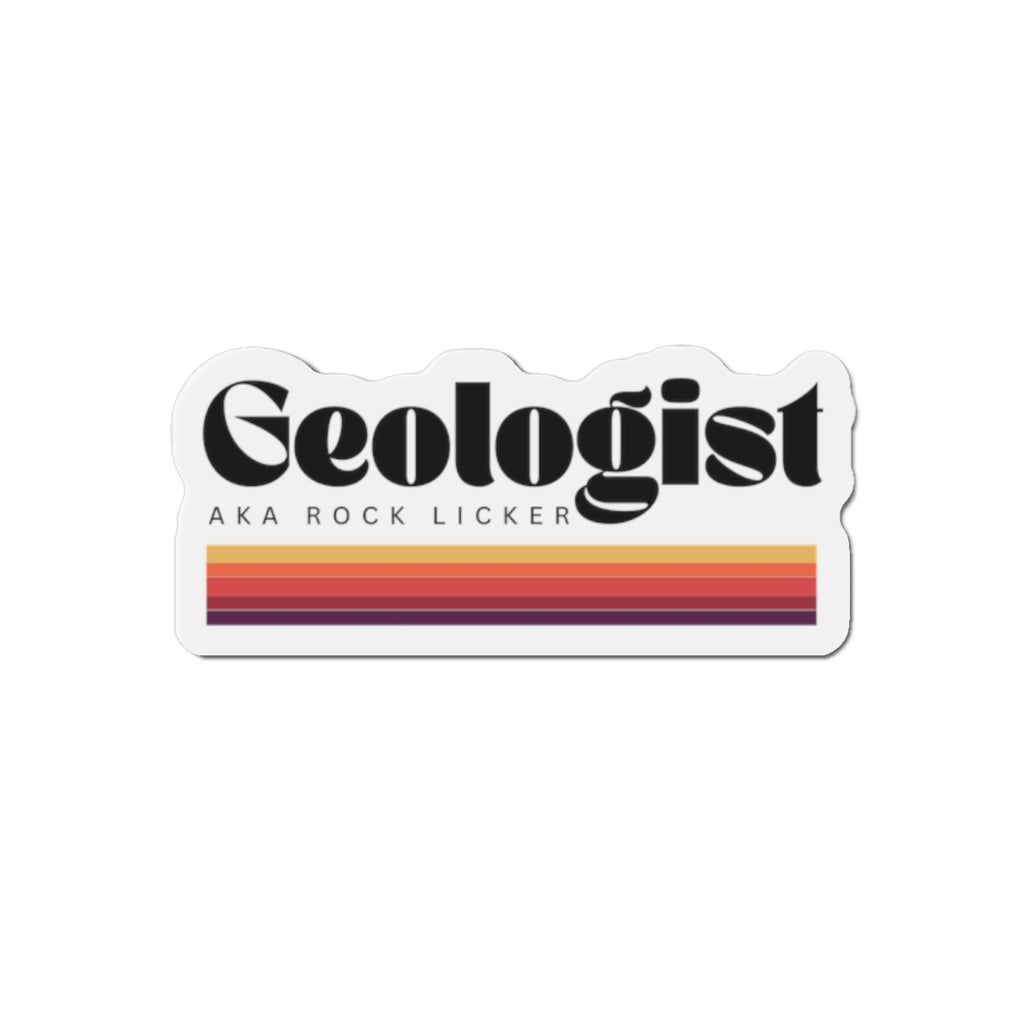 Magnet: Geologist AKA Rock Licker Die-Cut Magnet