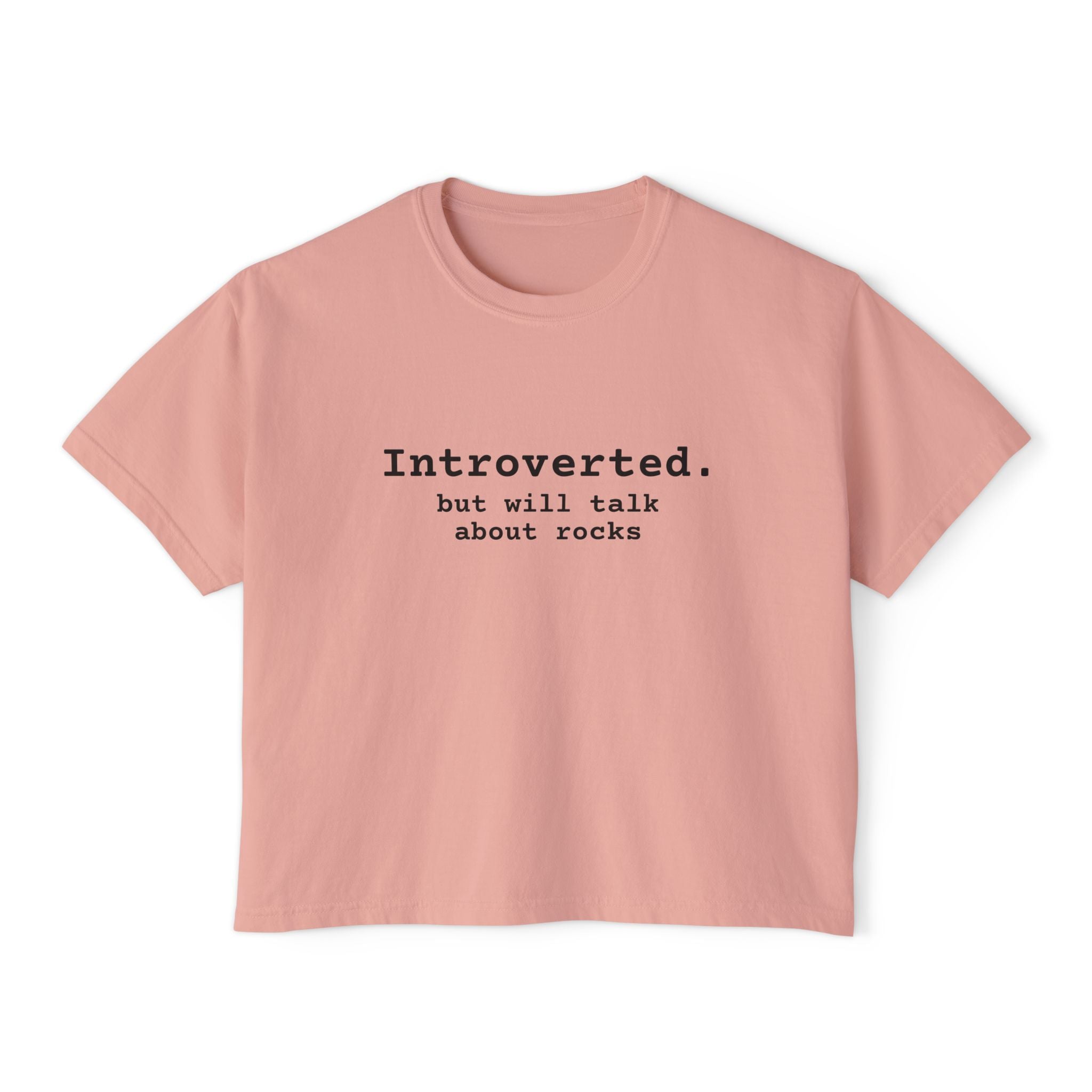 Boxy Tee: Introverted but Will Talk About Rocks (black text)