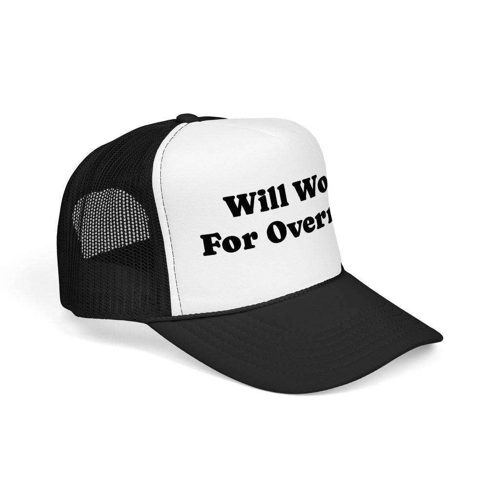 Trucker Hat: Will Work for Overrides