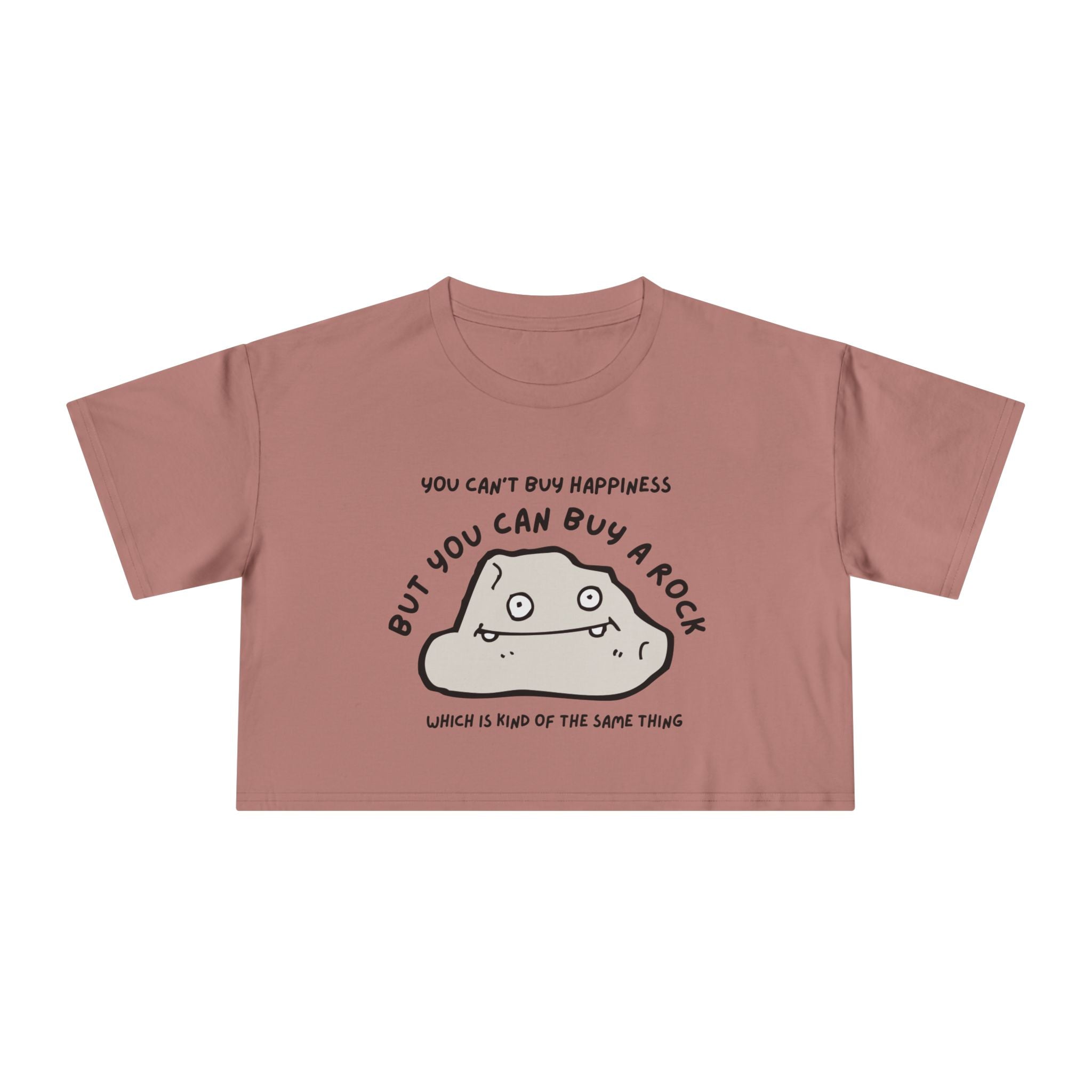 Crop Tee: But You Can Buy a Rock