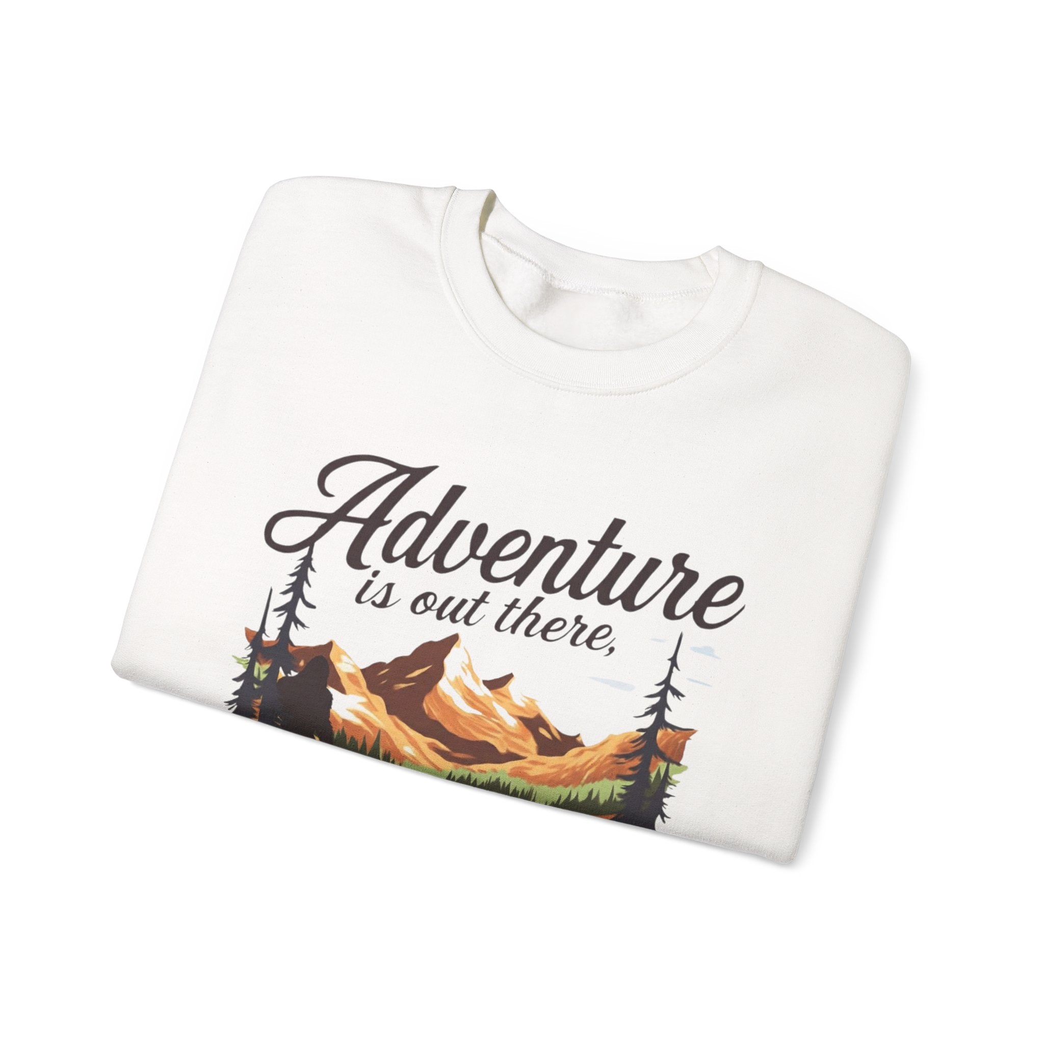 Sweatshirt Crewneck: Adventure Is Out There But So Is Bigfoot