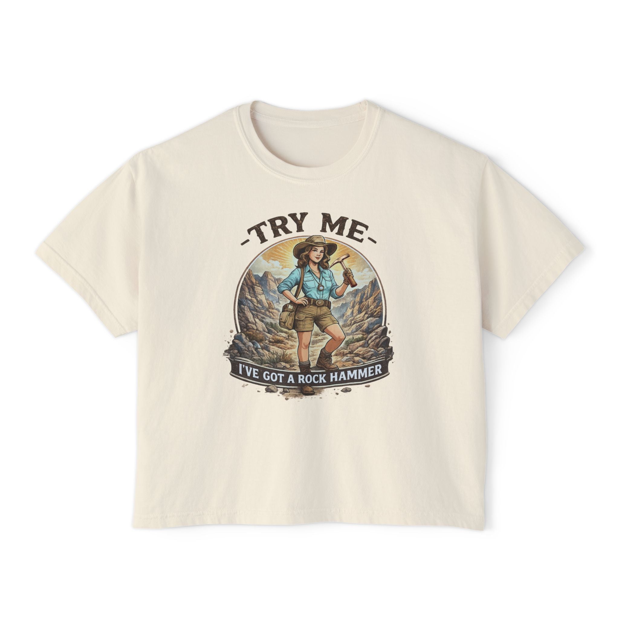 Butter Women's Geology T-Shirt -  Try Me...I've Got a Rock Hammer