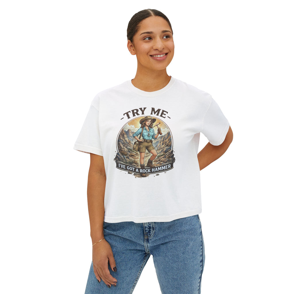 Butter Women's Geology T-Shirt -  Try Me...I've Got a Rock Hammer