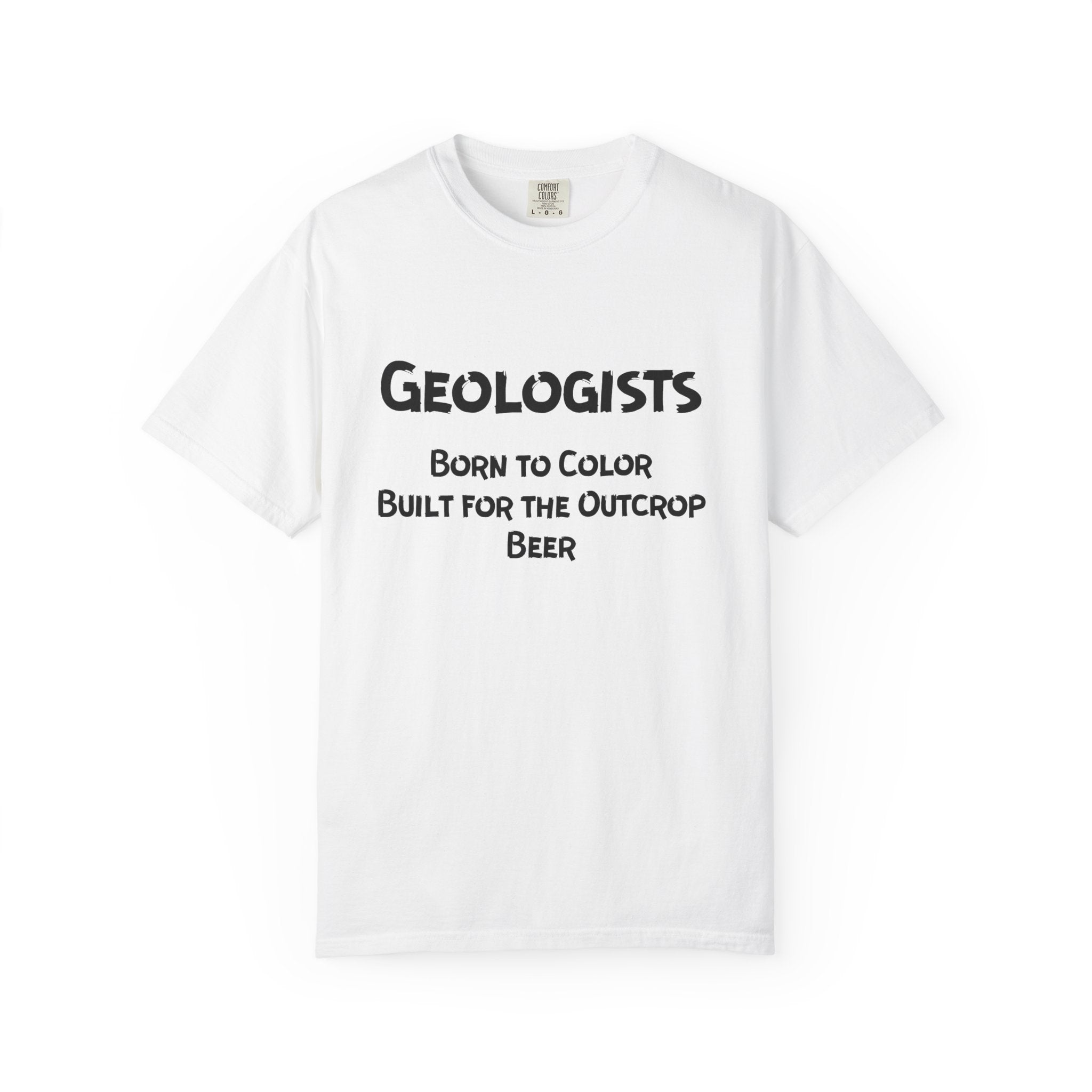 Grey Funny Geology T-Shirt: Geologist - Born to Color, Built for the Outcrop, Beer