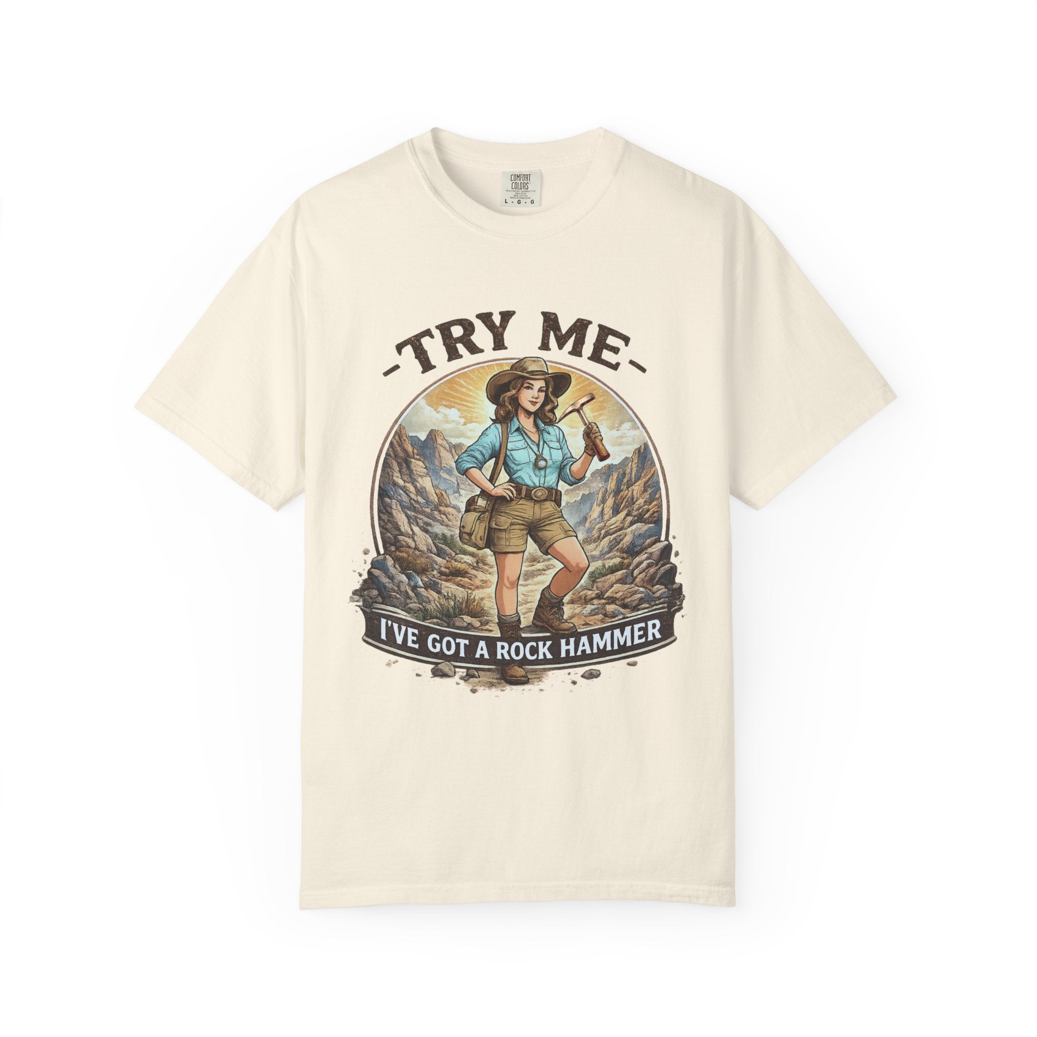 White Funny Geology T-Shirt: Try Me....I've Got a Rock Hammer