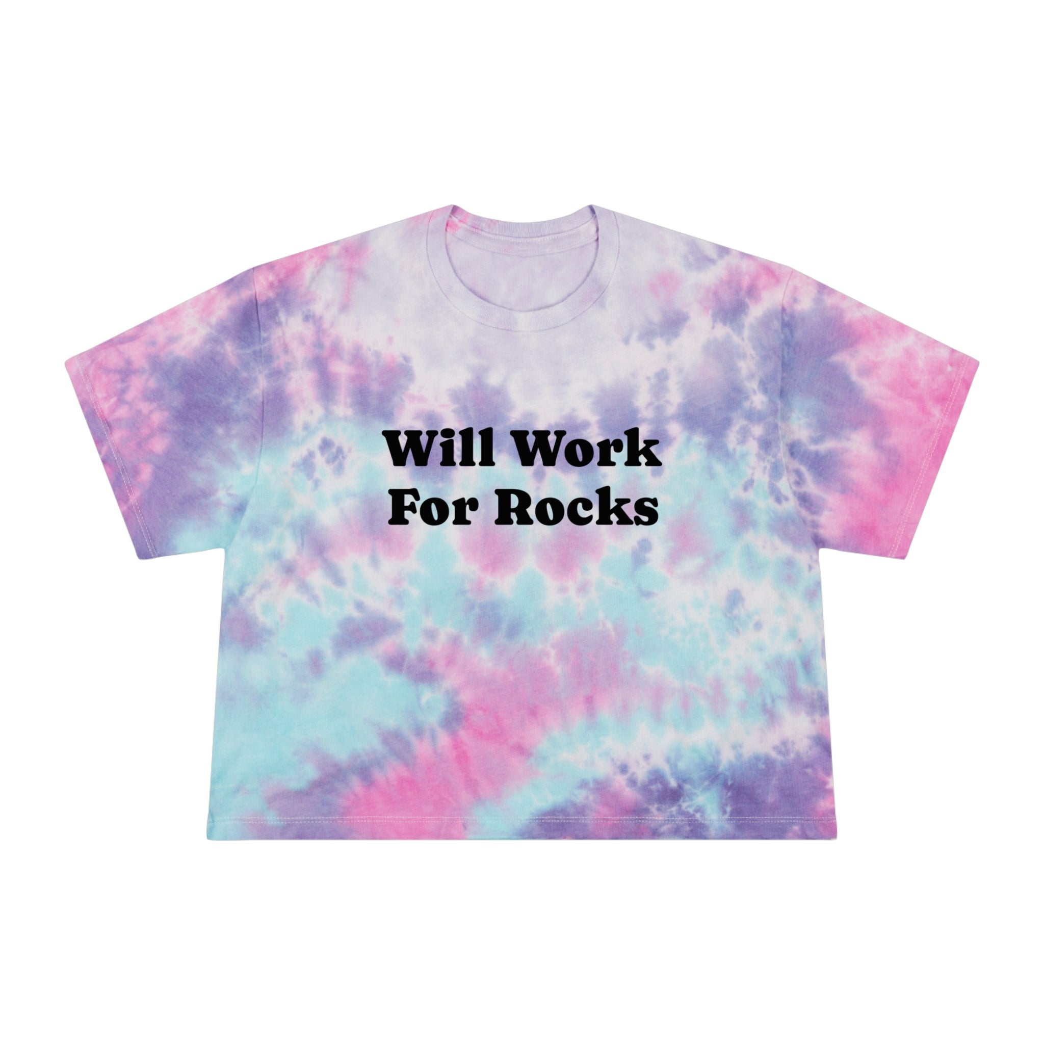 Crop Tee: Will Work for Rocks Tie-Dye
