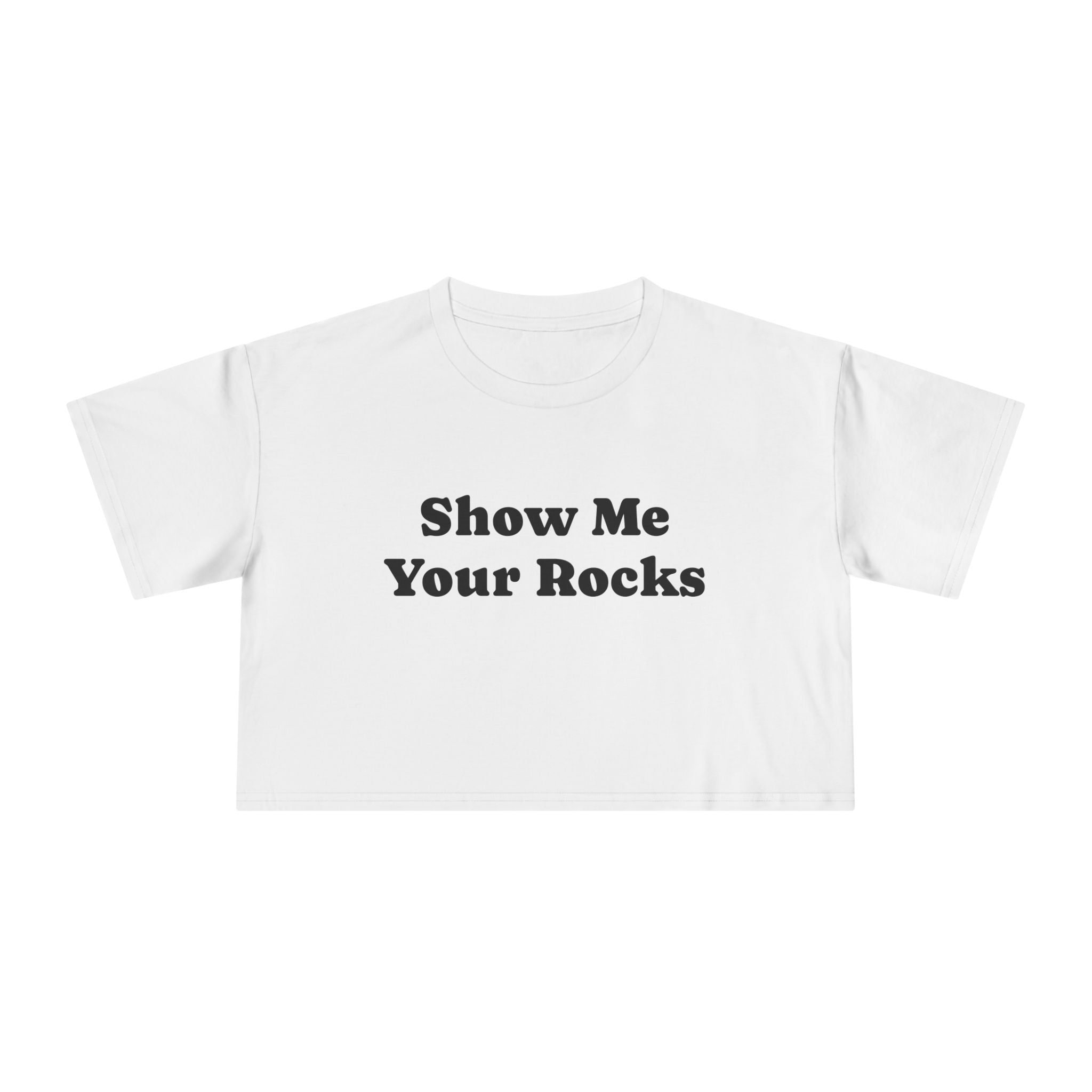 Crop Tee: Rock Show Me Your Rocks