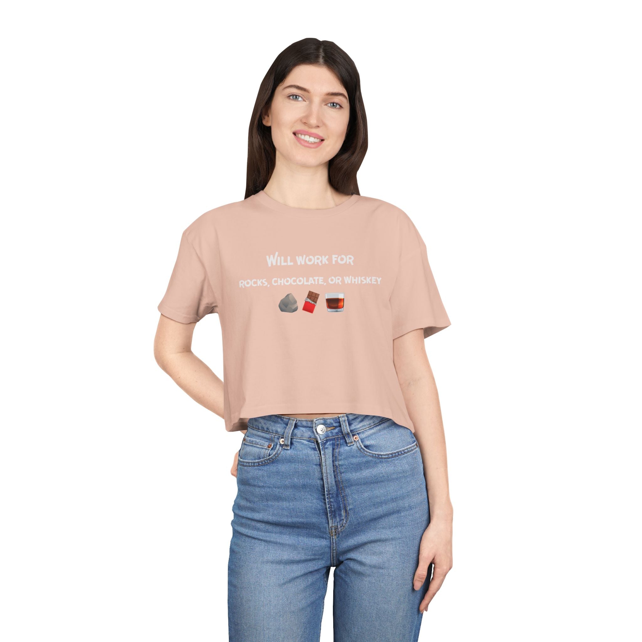 Crop Tee: Will Work For Rocks, Chocolate, or Whiskey