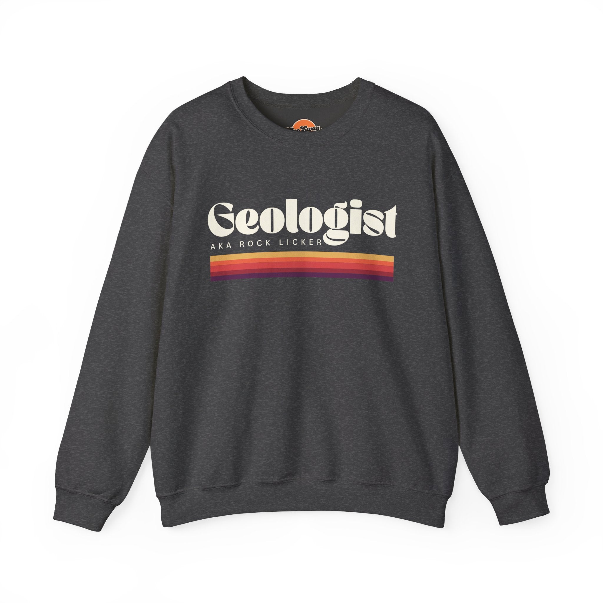 Sweatshirt Crewneck: Geologist - AKA Rock Licker