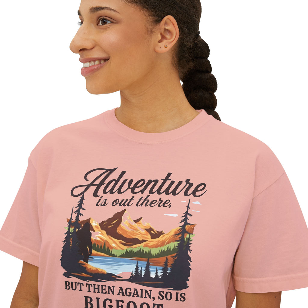 Boxy Tee: Adventure is out there. But then again, so is Bigfoot