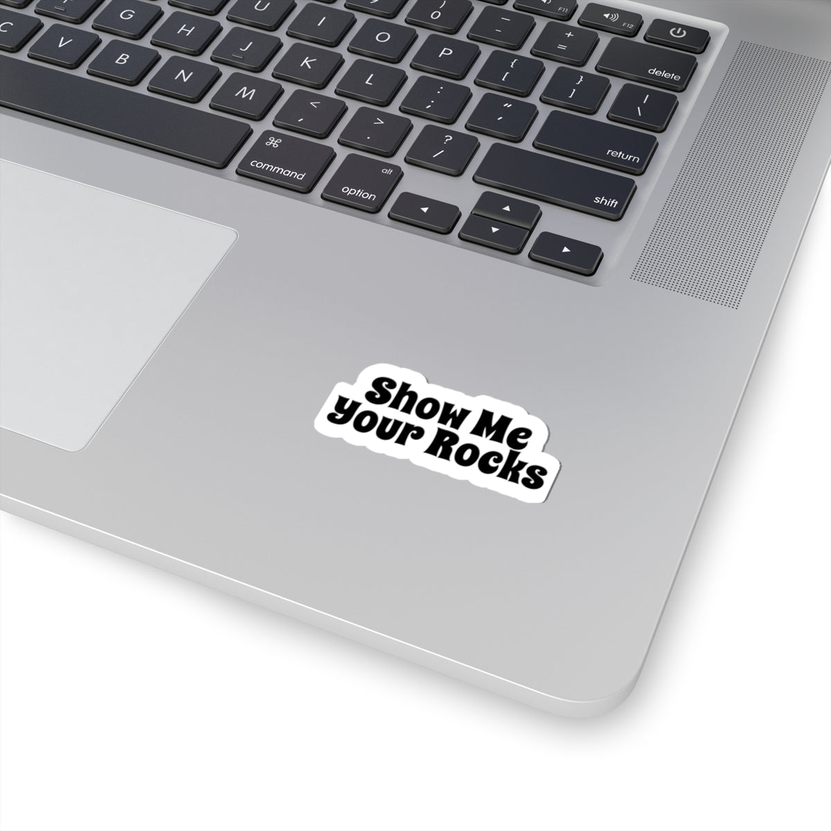 Sticker: Show Me Your Rocks