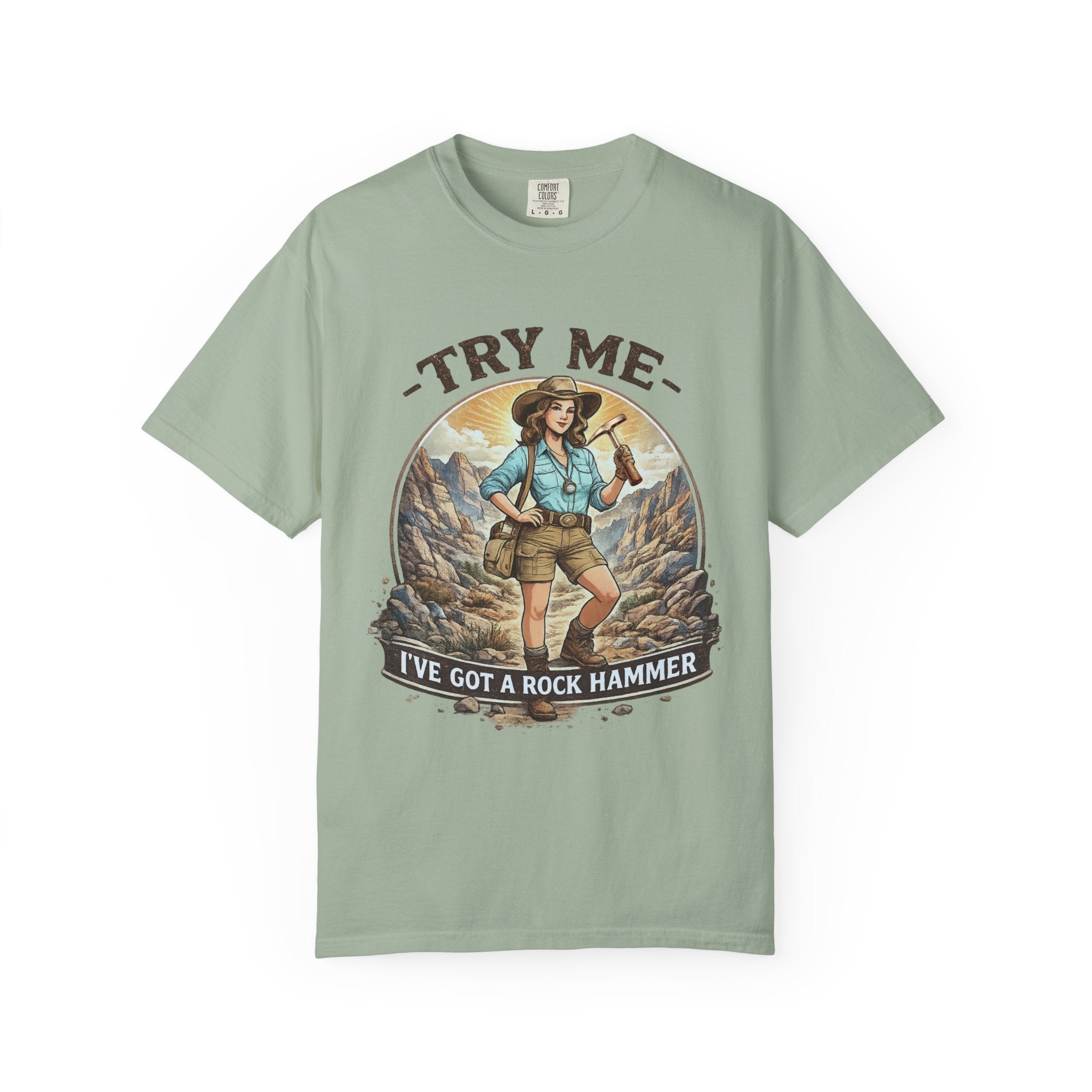 Blue Jean Funny Geology T-Shirt: Try Me....I've Got a Rock Hammer