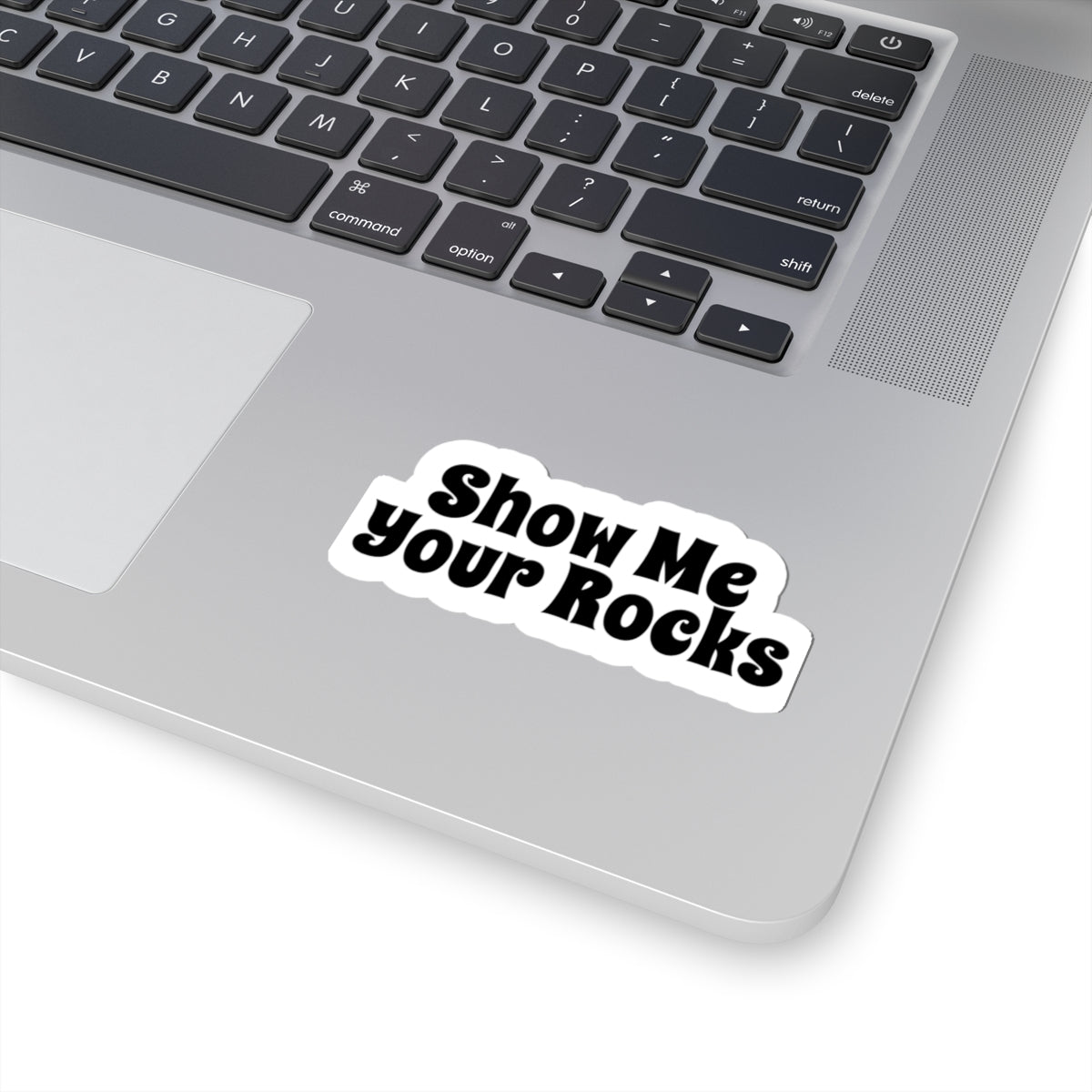 Sticker: Show Me Your Rocks