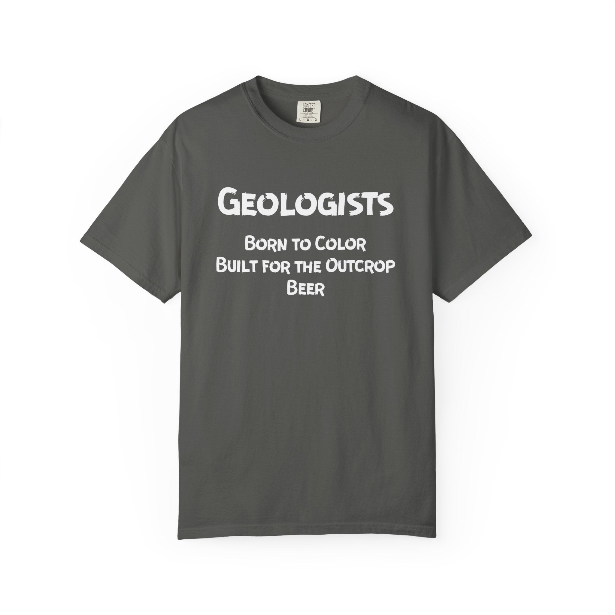 Black Funny Geology T-Shirt: Geologist - Born to Color, Built for the Outcrop, Beer