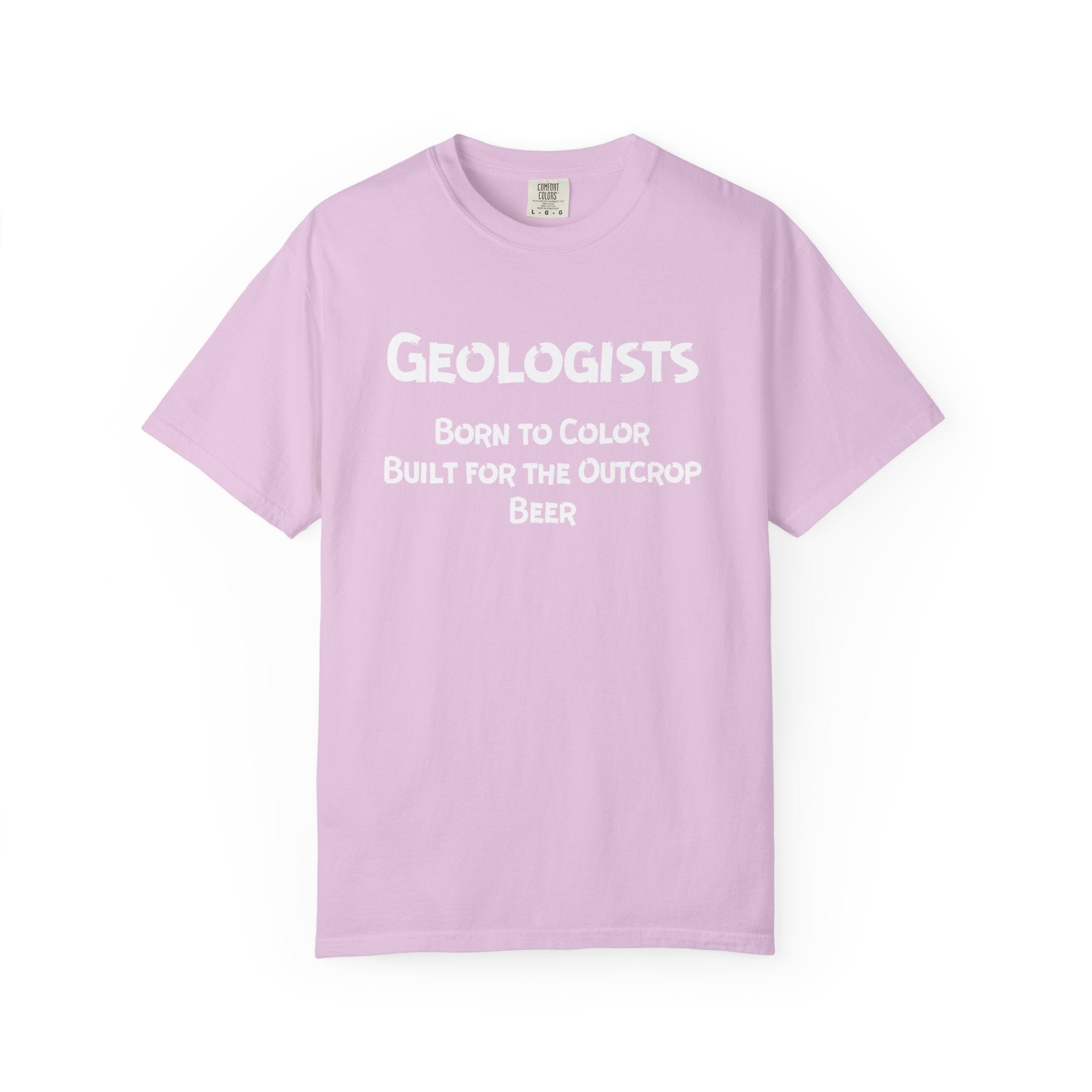 Graphic Tee: Geologist - Born to Color, Built for the Outcrop, Beer