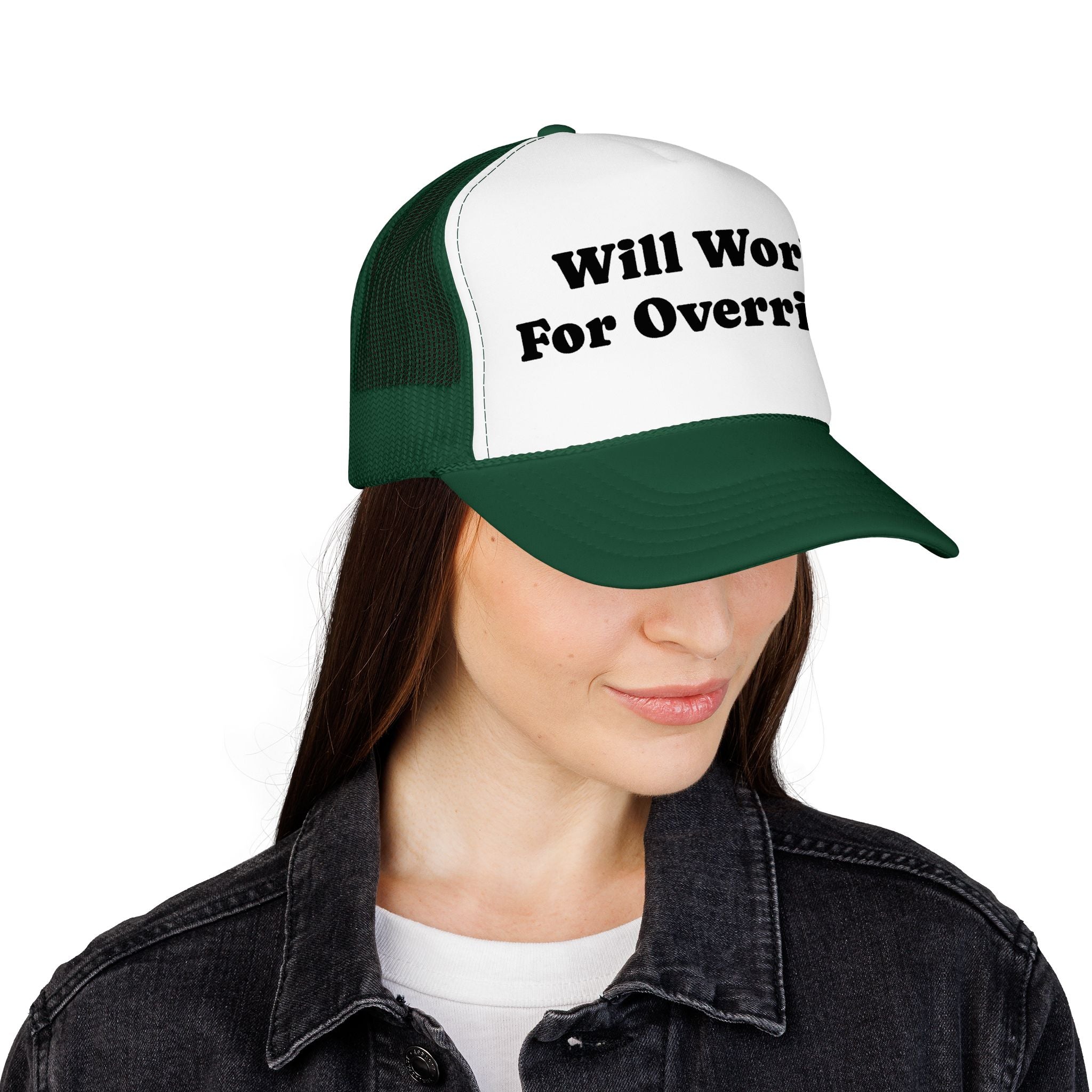 Trucker Hat: Will Work for Overrides