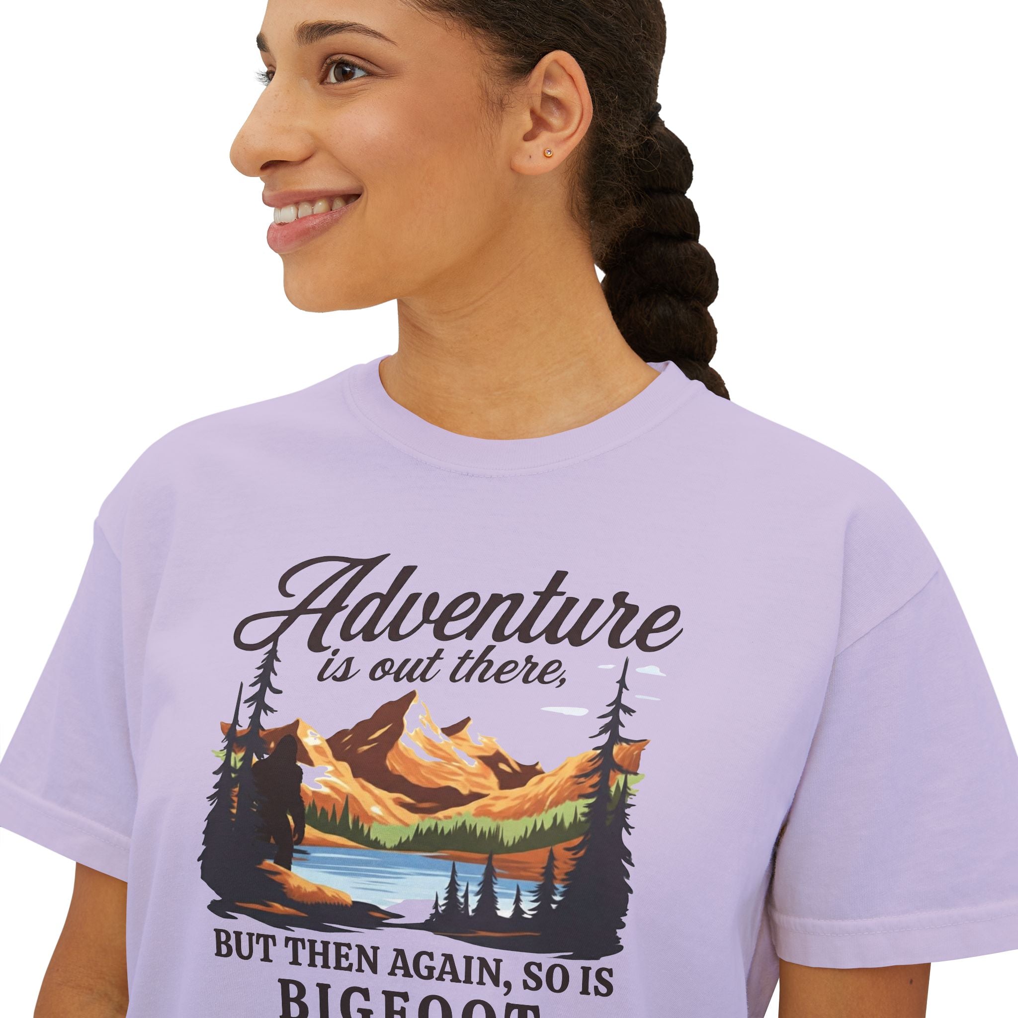 Boxy Tee: Adventure is out there. But then again, so is Bigfoot