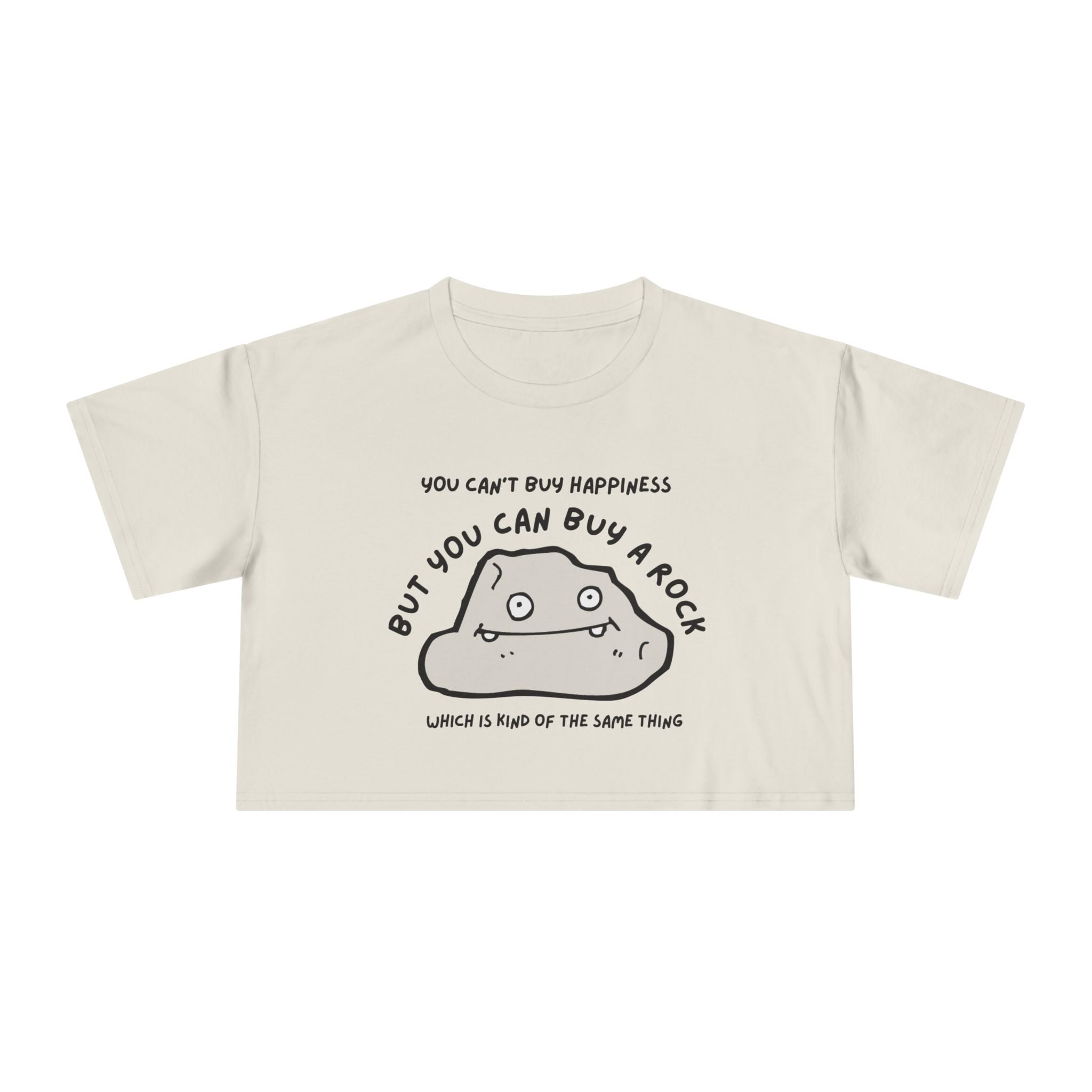 Crop Tee: But You Can Buy a Rock