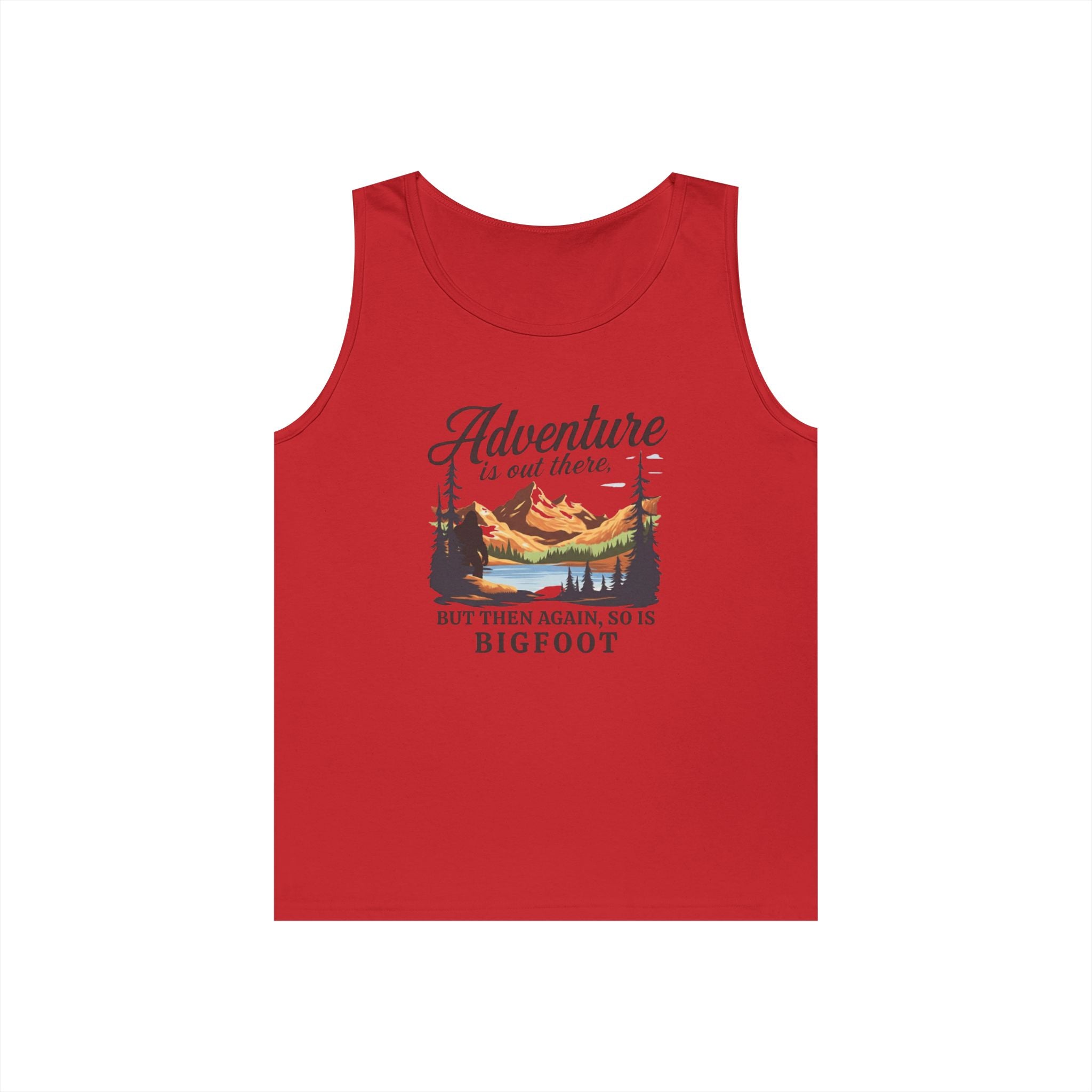 Tank Top Unisex: Adventure is out there, but then again, so is Bigfoot