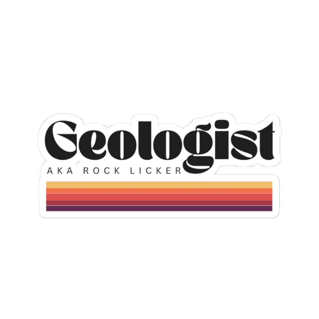 Sticker: Geologist AKA Rock Licker Kiss-Cut Sticker
