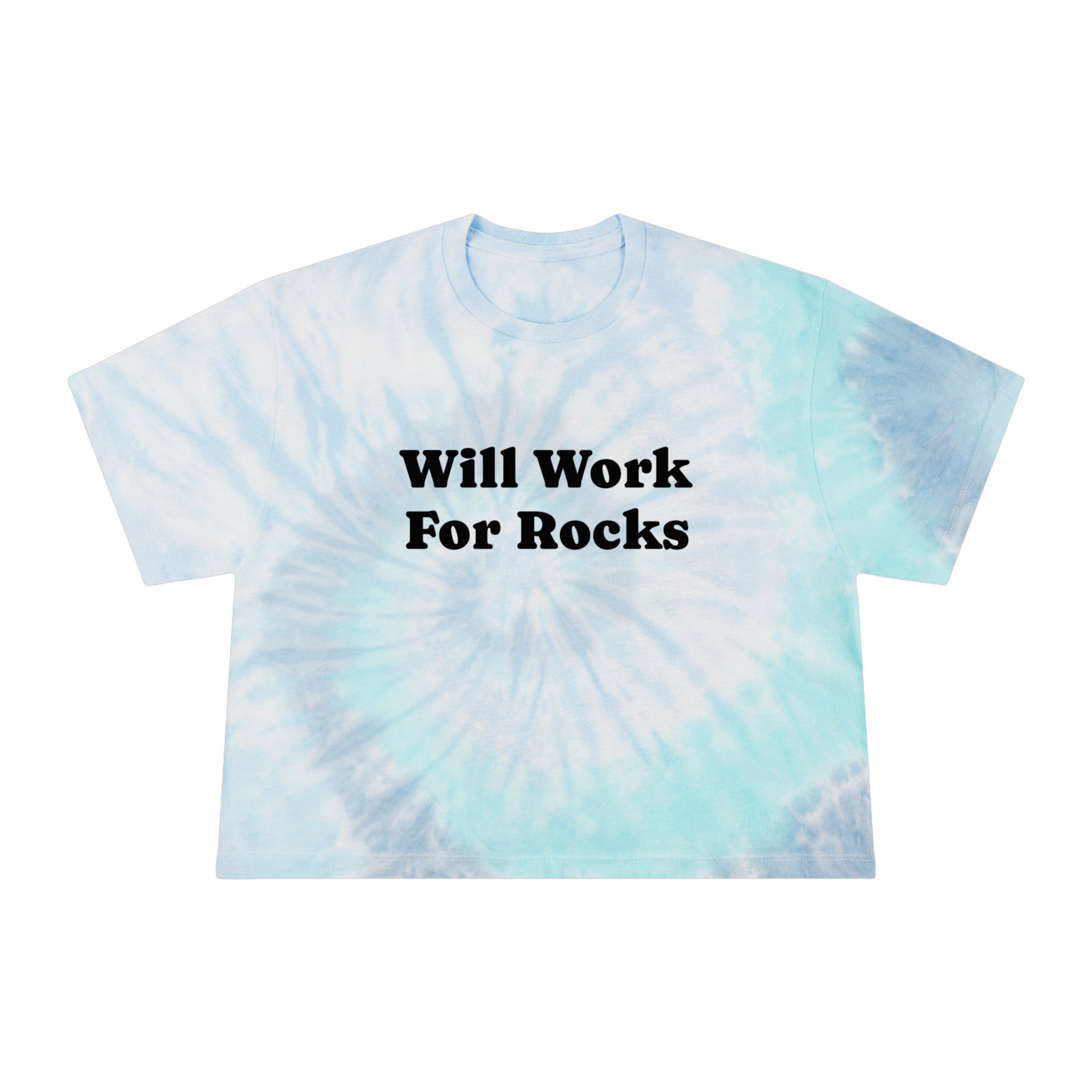 Crop Tee: Will Work for Rocks Tie-Dye
